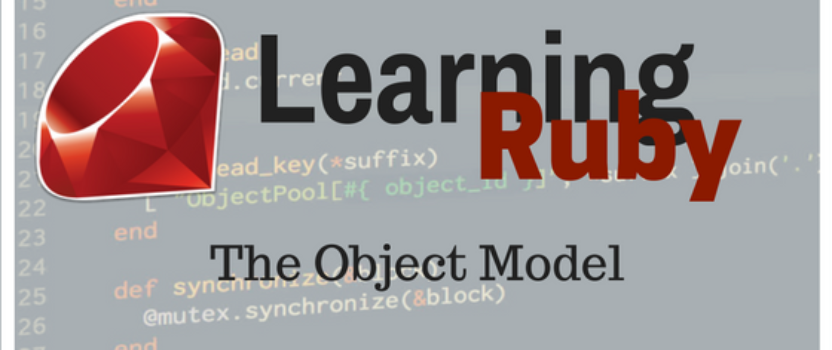 Learning Ruby: The Object Model