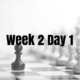 Week 2 Day 1 – Chess Pt. 1