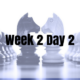 Week 2 Day 2 – Chess Pt. 2