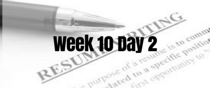 Week 10 Day 2 – More Shadowing and Resume Writing