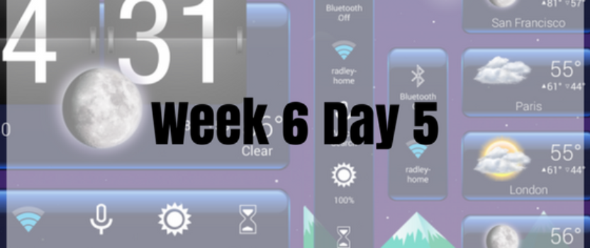 Week 6 Day 5 – Making Widgets!