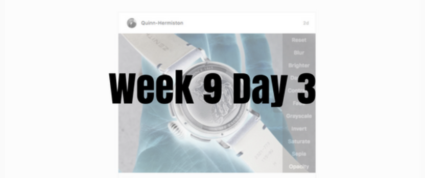 Week 9 Day 3 – More bonus features! … That break everything.