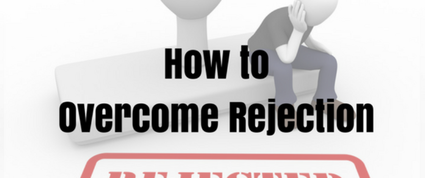 How I Overcome Rejection and Stay Motivated